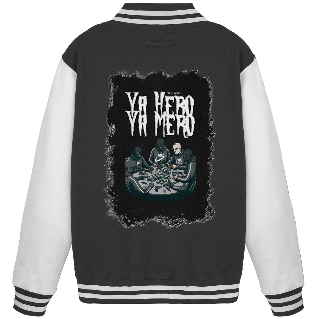 Ya Hero - Ya Mero - College Jacket
