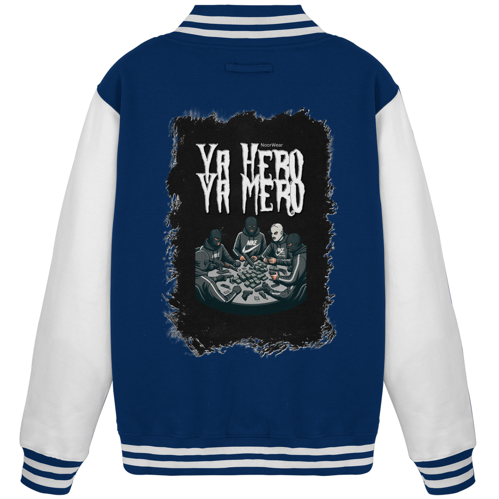 Ya Hero - Ya Mero - College Jacket