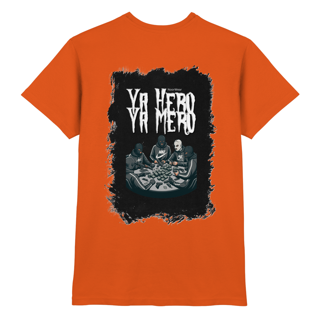 Ya Hero - Ya Mero - Premium Shirt