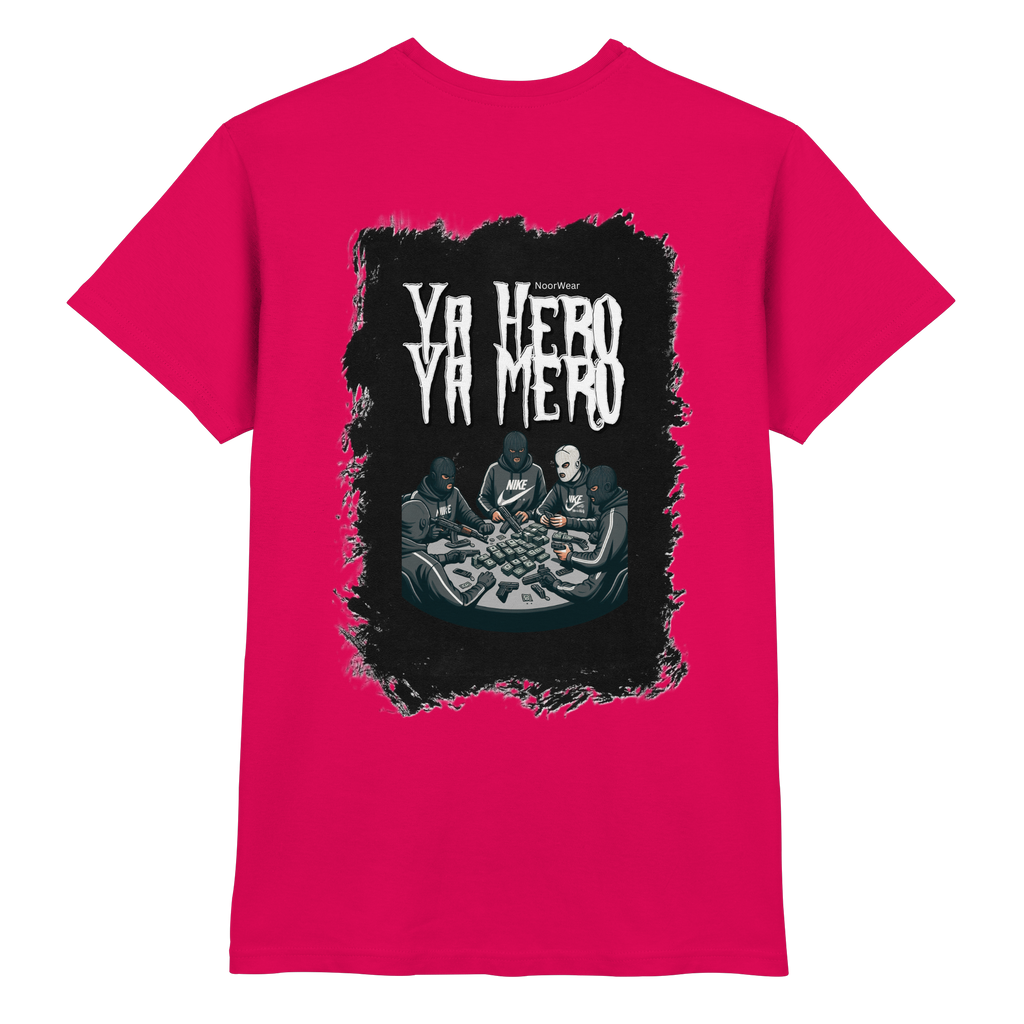 Ya Hero - Ya Mero - Premium Shirt
