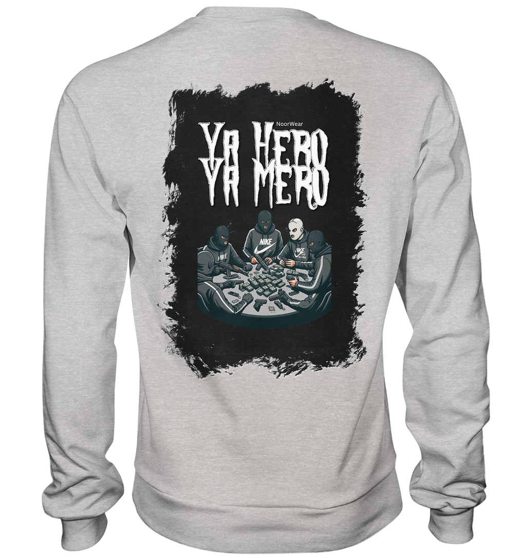 Ya Hero - Ya Mero - Premium Sweatshirt